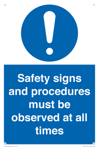 Safety signs and procedures must be observed at all times